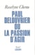 Paul delouvrier ou la passion d'agir. entretiens