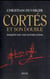 Cortés et son double - enquête sur une mystification