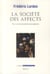 La société des affects - pour un structuralisme des passions