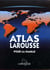 Atlas larousse pour la famille