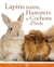 Lapins nains, Hamsters et Cobayes