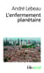 L'enfermement planétaire