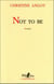 Not to be