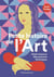 Petite histoire de l'Art : Chefs-d'oeuvre, Mouvements, Techniques