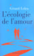 L'ecologie de l'amour