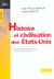 Histoire & civilisation des etats-unis - textes et documents commentes du xvii siecle a nos jours