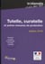 TUTELLE CURATELLE ET AUTRES MESURES DE PROTECTION - LES INDISPENSABLES