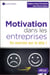 Motivation dans les entreprises- on marche sur la tête !