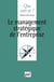 Le management stratégique de l'entreprise (5e édition)