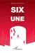 SIX contre UNE