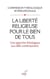 La liberté religieuse pour le bien de tous - une approche théologique aux défis contemporains