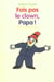 Fais pas le clown papa