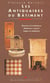 Les antiquaires du bâtiment : Eléments d'architecture - Matériaux anciens - Copies et rééditions
