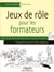 Jeux de rôle pour les formateurs - avec 40 jeux prêts à l'emploi pour toutes formatiions