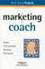 Le marketing du coach - vendre, commercialiser, distribuer, promouvoir