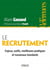 Le recrutement - enjeux, outils, meilleures pratiques et nouveaux standards