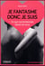 Je fantasme donc je suis