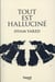 Tout est halluciné