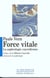 La Force vitale : La sophrologie caycédienne