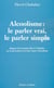 Alcoolisme : le parler vrai, le parler simple