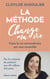 La Méthode change ma vie : Créez la vie extraordinaire qui vous ressemble