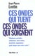 Ces ondes qui tuent ces ondes qui soignent