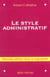 Le Style administratif : Nouvelle édition revue et augmentée (édition 2005)