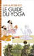 Le guide du yoga