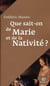 Que sait-on de marie et de la nativité ?