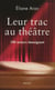 Leur trac au théâtre - 100 acteurs témoignent