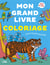Mon grand livre de coloriage pour toute l'année : les animaux