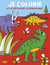 JE COLORIE ET DECOUVRE DINOSAU
