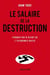 Le salaire de la destruction