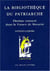 La bibliothèque du patriarche - Photius censuré dans la France de Mazarin
