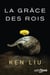La dynastie des Dents-de-Lion Tome 1 : le grâce des rois