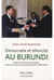 Démocratie et ethnicité au burundi - essai sur des mots et des acteurs d?un enjeu de justice et de pouvoir