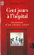 Cent jours a l'hopital, chronique d'un sejour force