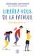 Liberez-vous de la fatigue et profitez de la vie !