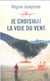 Je choisirai la voie du vent