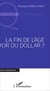 Fin de l'âge d'or du dollar