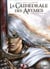 La cathédrale des abymes Tome 1 : l'Evangile d'Ariathie