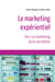 Le marketing expérentiel - vers un marketing de la cocréation