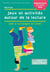 Jeux et activités autour de la lecture : aider et accompagner son enfant