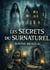 Les secrets du surnaturel : T1 Fantômes, Dames Blanches, Demeures, lieux hantés et objets Maléfiques