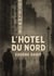 L'hôtel du Nord : Un roman réaliste et poétique de la vie populaire parisienne au bord du canal Saint Martin