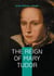 The Reign of Mary Tudor : Tudor History, Catholic Restoration, and Religious Conflict in 16th-Century England