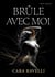 Brûle Avec Moi : La Promesse Qui Nous a Brisés