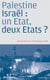 Palestine/Israël  : un Etat, deux Etats ?