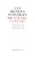 Les mondes possibles de Jérôme Ferrari - entretiens sur l'écriture avec Pascaline David