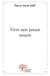 Vivre sans jamais mourir